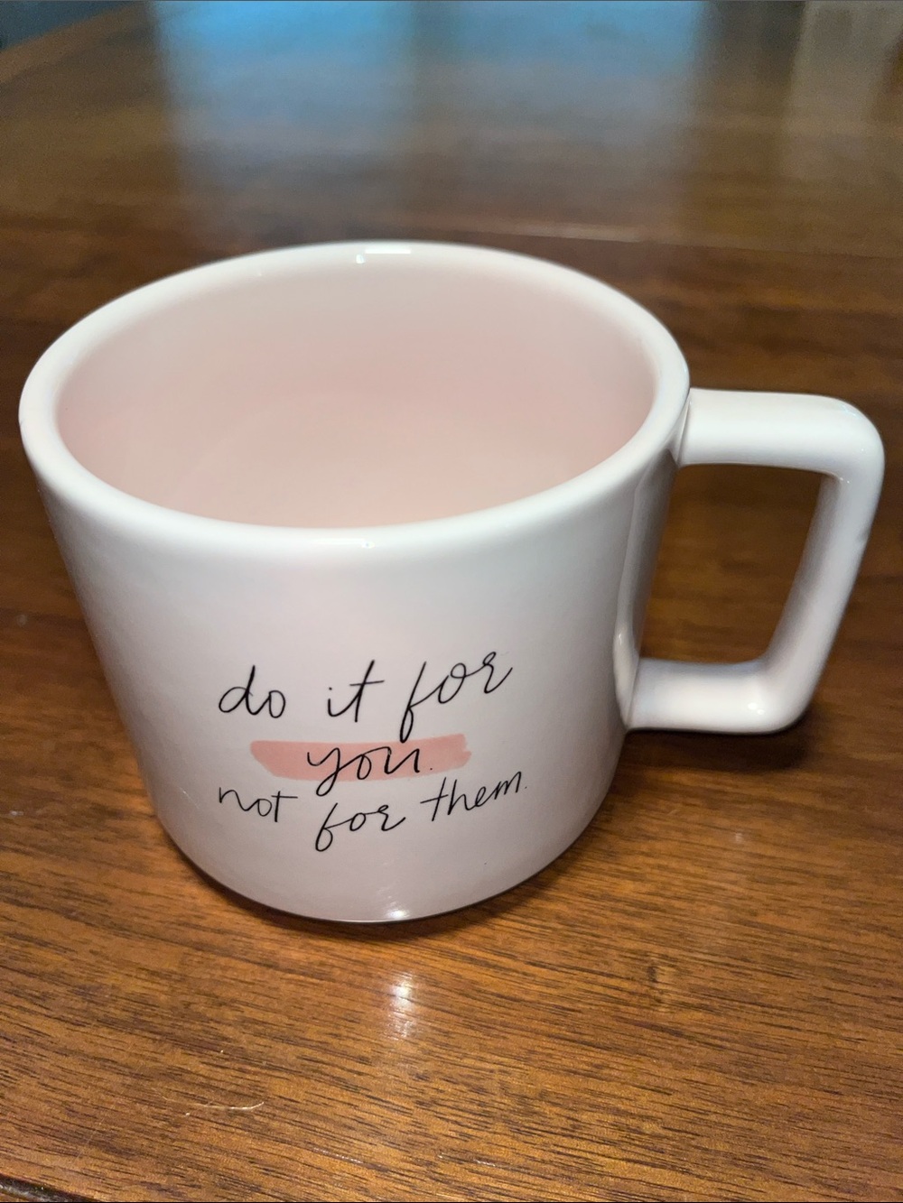 Do It For You Not For Them Pink Coffee Mug Cup